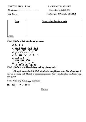 Đề kiểm tra 45 phút môn Đại số Lớp 8 (Tiết 55) - Năm học 2017-2018 - Trường THCS Lê Lợi
