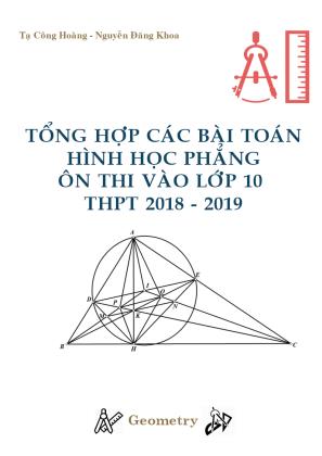 Tổng hợp các bài toán hình học phẳng ôn thi vào Lớp 10 THPT 2018-2019 - Tạ Công Hoàng