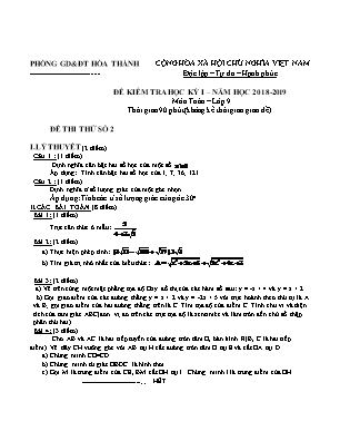 2 Đề kiểm tra học kỳ I môn Toán Lớp 9 - Năm học 2018-2019 - Phòng giáo dục và đào tạo Hòa Thành (Có đáp án)