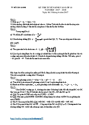 Đề thi tuyển sinh vào Lớp 10 trung học phổ thông môn Toán - Năm học 2017-2018 - Sở giáo dục và đào tạo thành phố Hồ Chí Minh (Có đáp án)