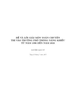 Đề và lời giải môn Toán chuyên thi vào trường phổ thông năng khiếu từ năm 1996 đến năm 2016 - Nguyễn Tăng Vũ