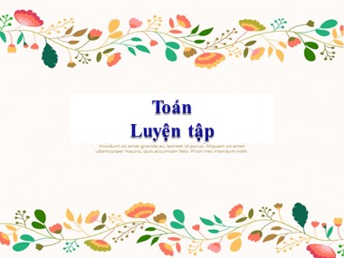 Bài giảng môn Toán Lớp 5 - Luyện tập (Trang 171)